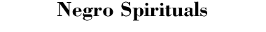 Negro Spirituals