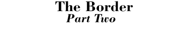 The Border II