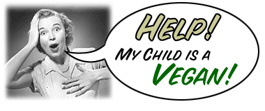 Help! My Child is a Vegan!