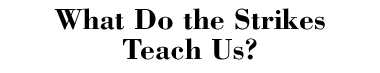 What Do the Strikes Teach Us?