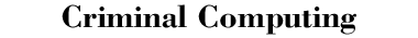 Criminal Computing