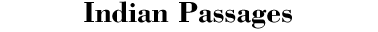 Indian Passages