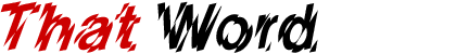 That Word