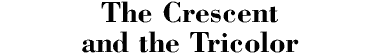 The Crescent and the Tricolor