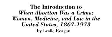 When Abortion Was a Crime: Women, Medicine, and Law in the United States, 1867-1973