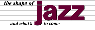 The Shape of Jazz and What's to Come