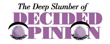 The Deep Slumber of Decided Opinion