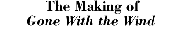 The Making of Gone With the Wind