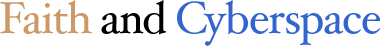 Faith and Cyberspace