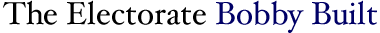 The Electorate Bobby Built