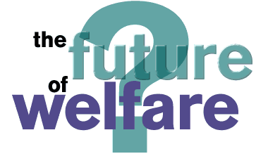 The Future of Welfare
